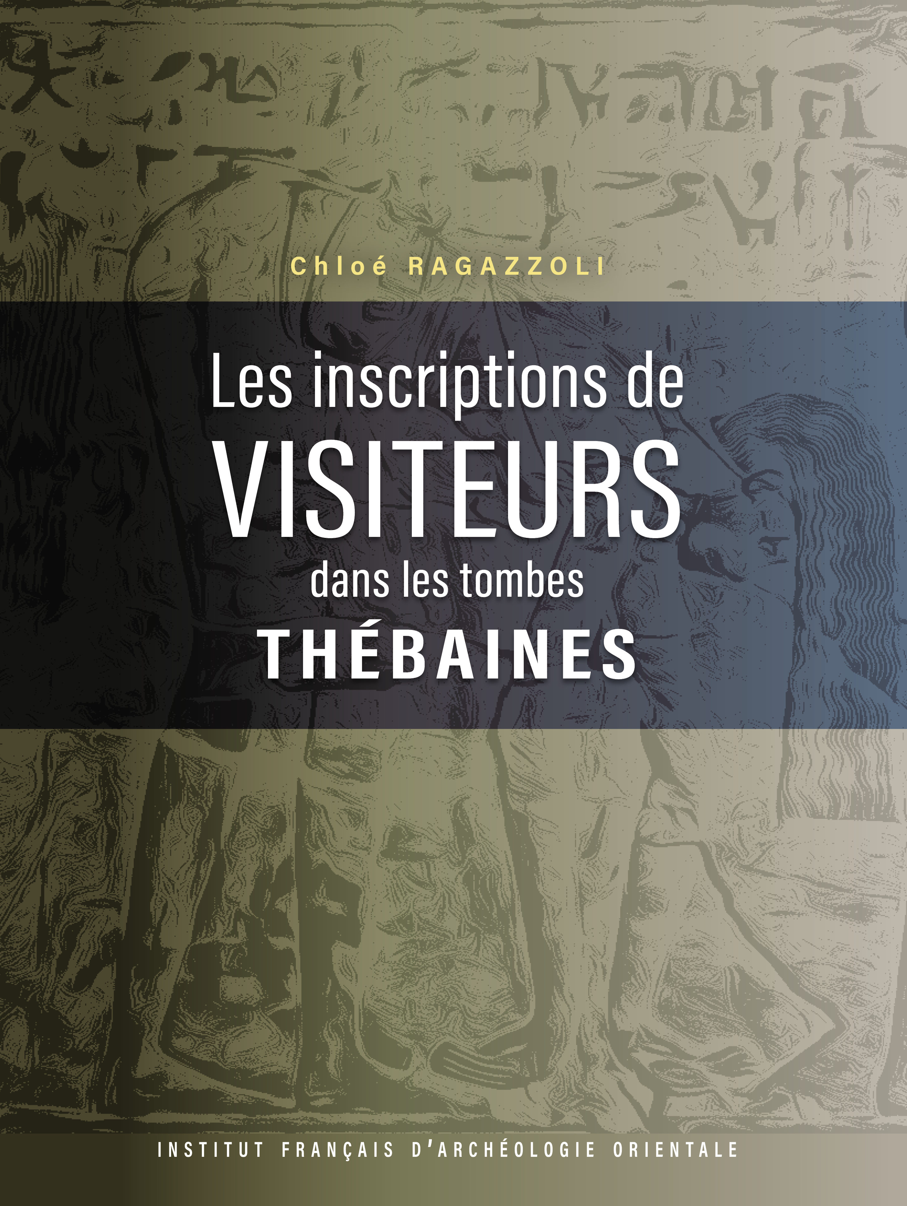 Les Inscriptions de visiteurs dans les Tombes thébaines