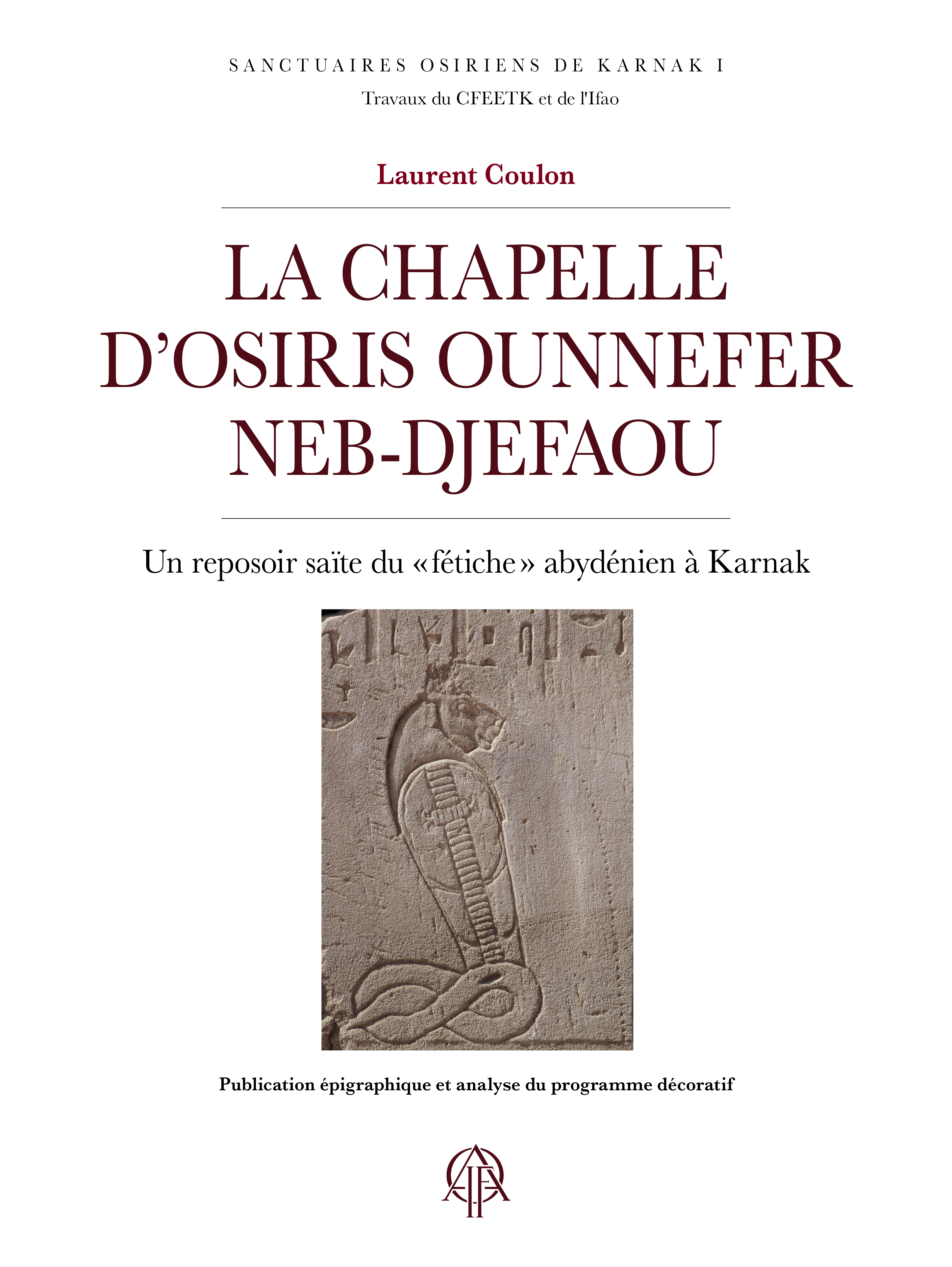 La chapelle d’Osiris Ounnefer Neb-djefaou