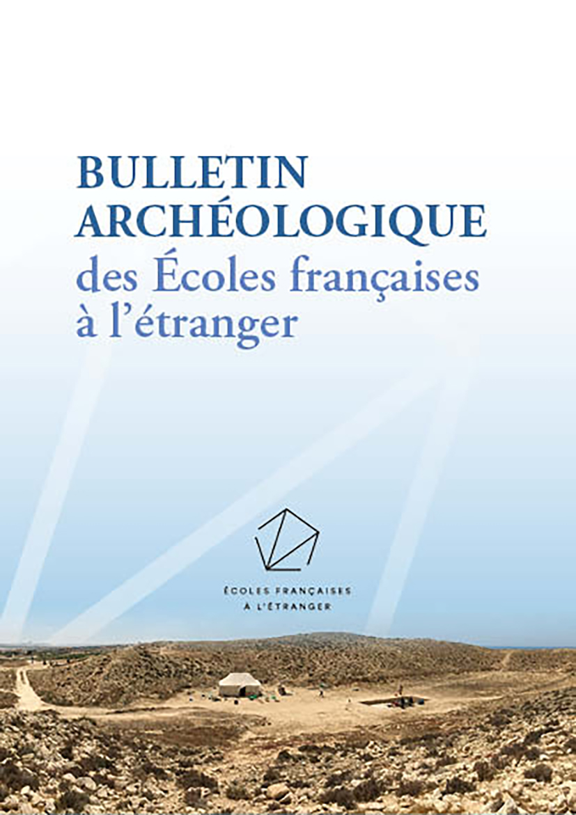 Bulletin archéologique des Écoles françaises à l’étranger (BAEFE) 